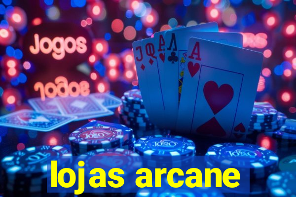 lojas arcane